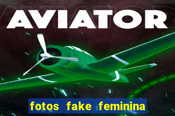 fotos fake feminina no espelho